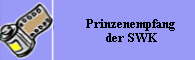 Prinzenempfang       
der SWK