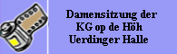 Damensitzung der        
KG op de Hh         
Uerdinger Halle